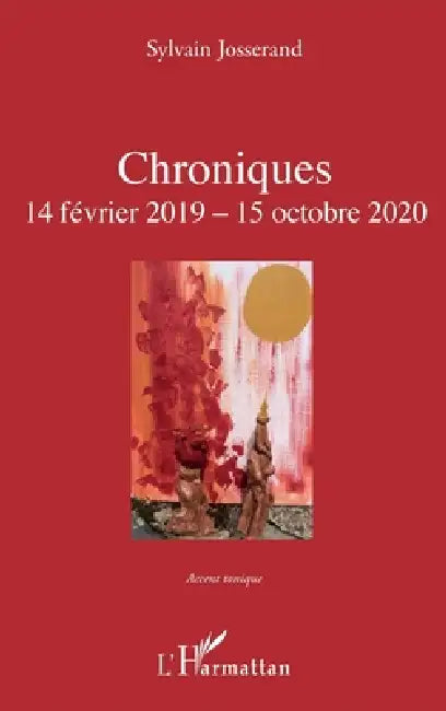 Chroniques: 14 février 2019 - 15 octobre 2020 by Sylvain Josserand
