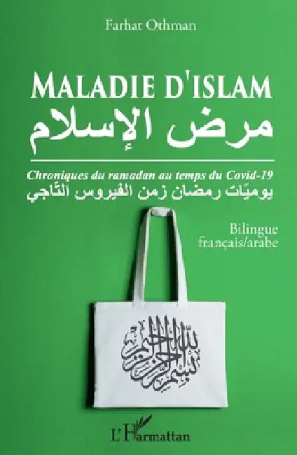 Maladie d'islam: Chroniques du ramadan au temps du Covid-19 by Farhat Othman
