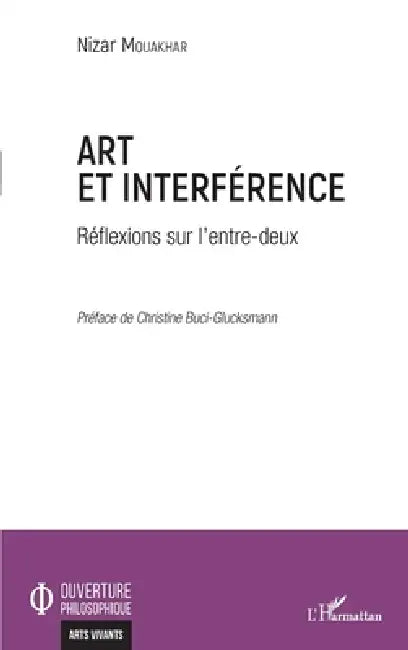 Art et interférence: Réflexions sur l'entre-deux by Mouakhar Nizar