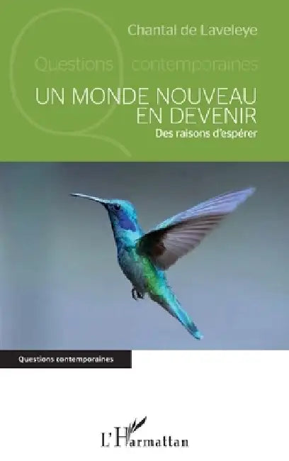 Un monde nouveau en devenir: Des raisons d'espérer by de Laveleye Chantal