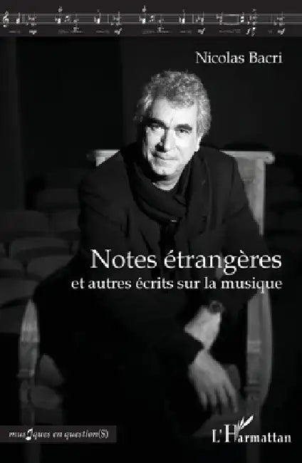 Notes étrangères: et autres écrits sur la musique by Bacri Nicolas