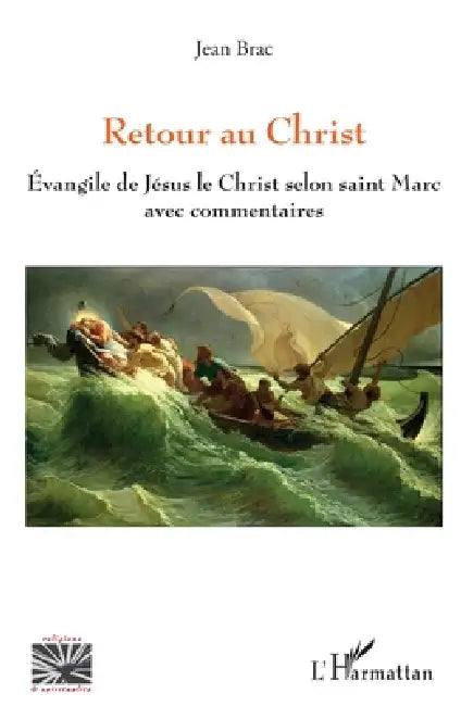 Retour au Christ: Évangile de Jésus le Christ selon saint Marc avec commentaires by Brac Jean