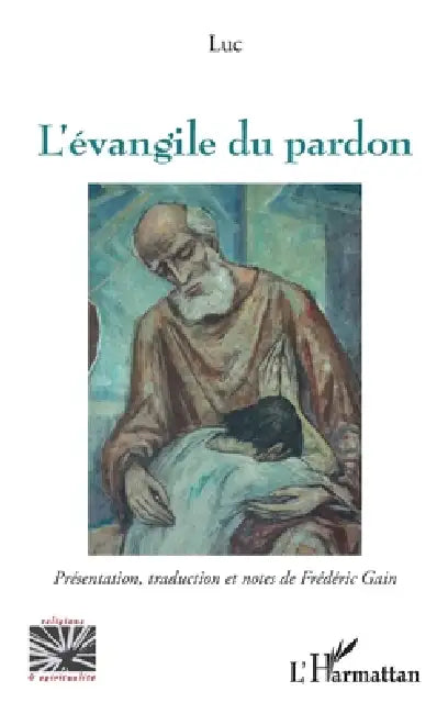L'évangile du pardon by Frédéric Gain