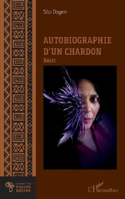 Autobiographie d'un chardon by Sao Doyen