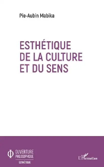 Esthétique de la culture et du sens by Pie-Aubin Mabika