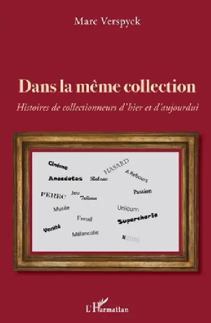 Dans la même collection: Histoires de collectionneurs d'hier et d'aujourd'hui by Marc Verspyck