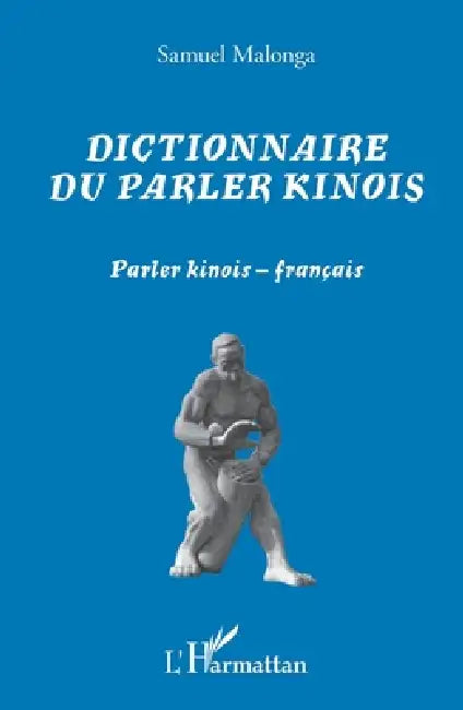 Dictionnaire du parler kinois: Parler kinois - français by Samuel Malonga