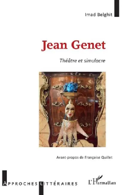Jean Genet: Théâtre et simulacre by Imad Belghit
