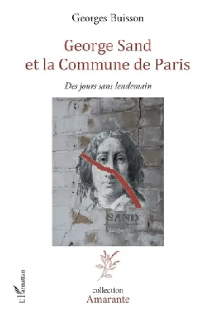 George Sand et la Commune de Paris: Des jours sans lendemain by Georges Buisson