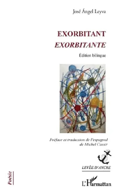 Exorbitant: Exorbitante Éditions bilingue by Leyva Jose Angel