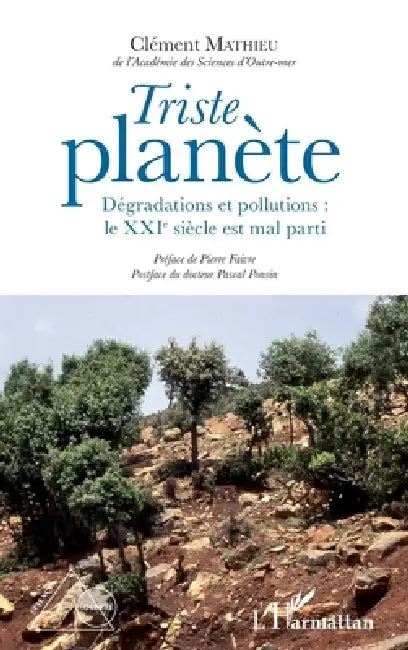 Triste planète: Dégradations et pollutions: le XXIe siècle est mal parti by Clément Mathieu
