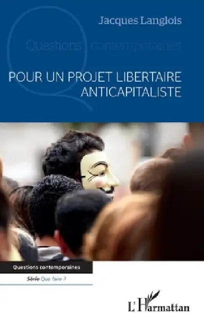 Pour un projet libertaire anticapitaliste by Jacques Langlois