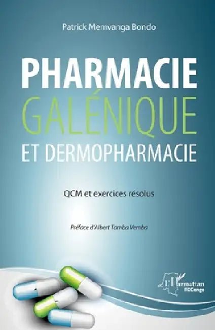 Pharmacie galénique et dermopharmacie: QCM et exercices résolus by Memvanga Bondo
