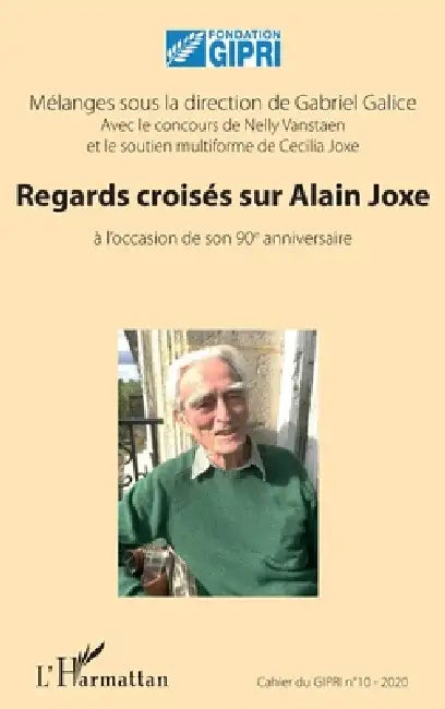 Regards croisés sur Alain Joxe: à l'occasion de son 90e anniversaire Cahier du GIPRI n°10 - 2020 by Vanstaen Nelly, Joxe Cecilia, Gabriel Galice