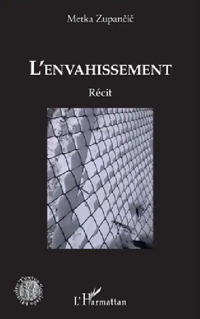 L'envahissement by Zupancic Metka