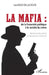 La mafia: De la fraternité politique à la société du crime Herméneutique de la communication mafieuse by Raso Della Volta Lea