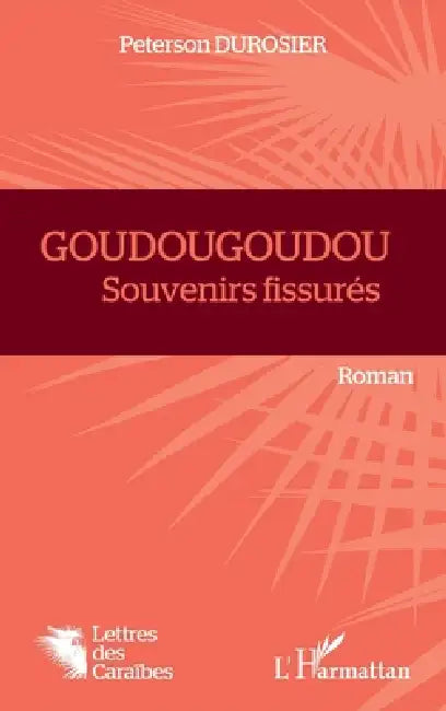Goudougoudou: Souvenirs fissurés by Durosier Peterson