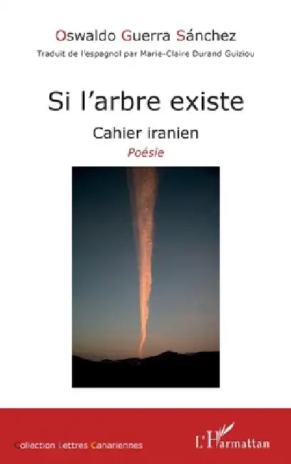 Si l'arbre existe: Cahier iranien Poésie by Durand Guiziou Marie Claire, Guerra Sanchez Oswaldo
