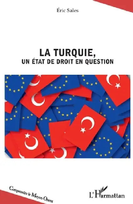 La Turquie, un État de droit en question by Sales Eric