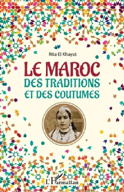 Le Maroc des traditions et des coutumes by Rita El Khayat