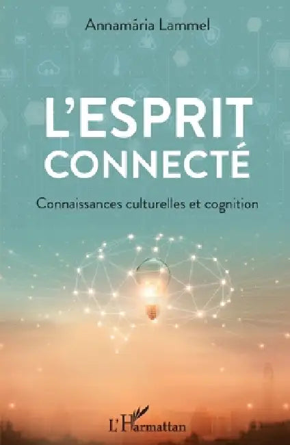 L'esprit connecté: Connaissances culturelles et cognition by Lammel Annamaria