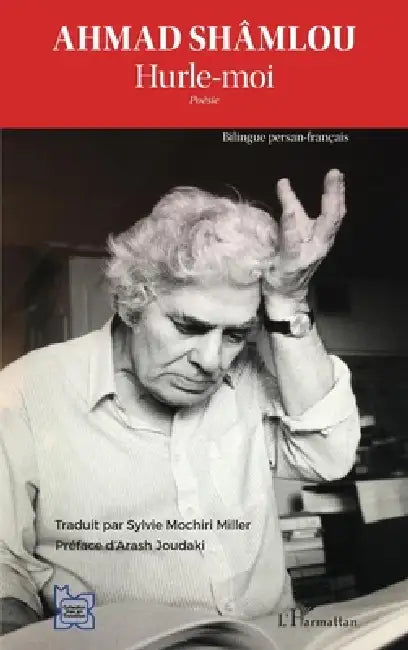Ahmad Shâmlou: Hurle-moi Poésie by Sylvie Mochiri Miller