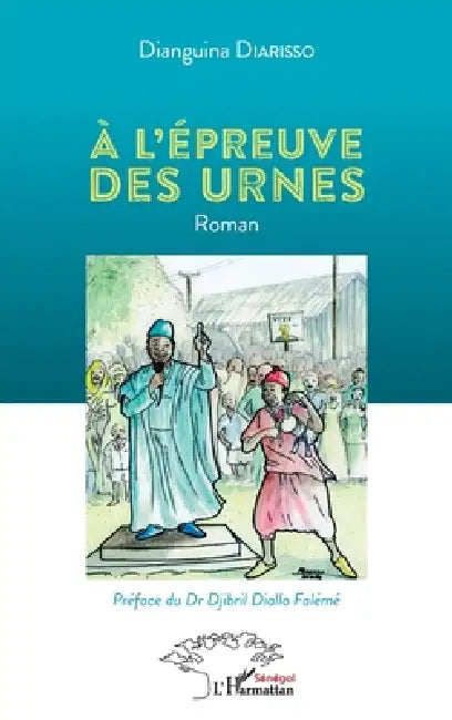 A l'épreuve des urnes by Diarisso Dianguina