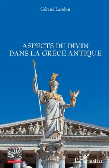 Aspects du divin dans la Grèce antique by Gérard Lambin