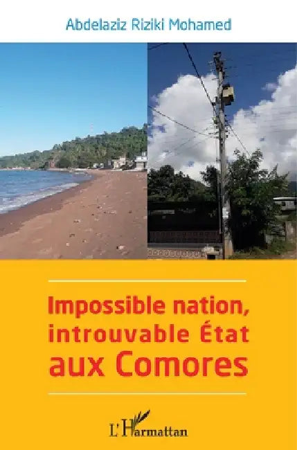 Impossible nation, introuvable État aux Comores by Abdelaziz Riziki Mohamed