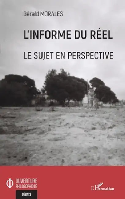 L'informe du réel: Le sujet en perspective by Gerald Morales