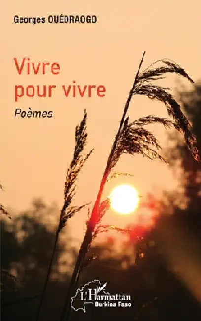 Vivre pour vivre. Poèmes by Ouedraogo Georges