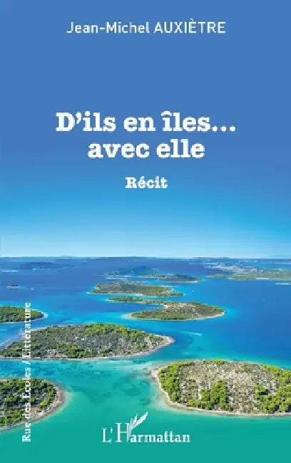 D'ils en îles... avec elle by Jean-Michel Auxiètre