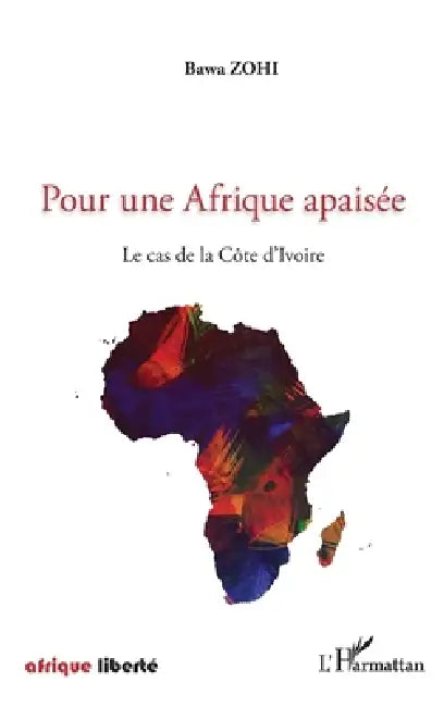Pour une Afrique apaisée: Le cas de la Côte d'Ivoire by Zohi