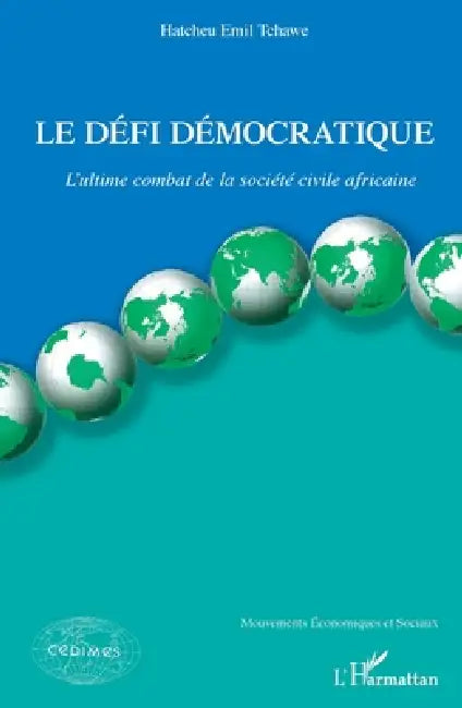 Le défi démocratique: L'ultime combat de la société civile africaine by Hatcheu Emil Tchawe