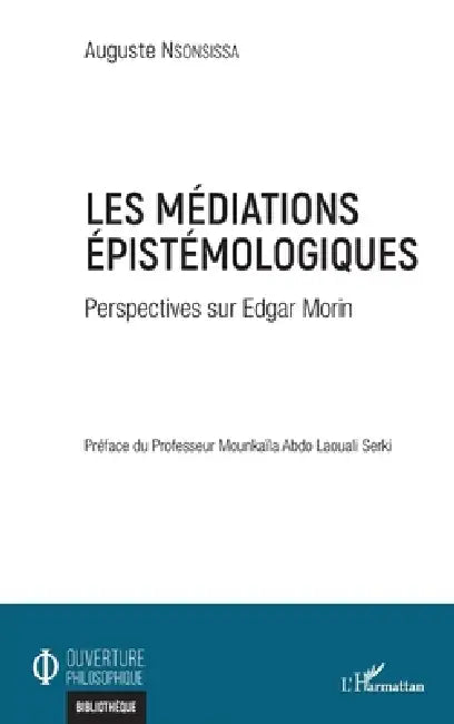 Les médiations épistémologiques: Perspectives sur Edgar Morin by Auguste Nsonsissa