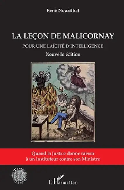 La leçon de Malicornay (Nouvelle édition): Pour une laïcité d'intelligence Quand la Justice donne raison à un instituteur contre son Ministre by Nouailhat Rene