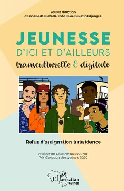 Jeunesse d'ici et d'ailleurs transculturelle & digitale: Refus d'assignation à résidence by Jean-Célestin Edjangué, Isabelle Da Piedade