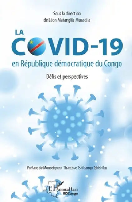 La COVID-19 en République démocratique du Congo. Défis et perspectives by Léon Matangila Musadila
