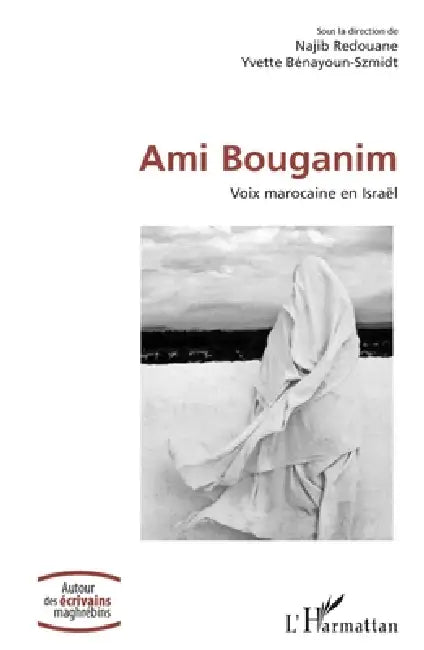 Ami Bouganim: Voix marocaine en Israël by Najib Redouane, Yvette Bénayoun-Szmidt