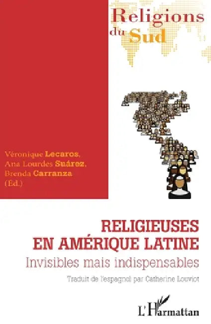 Religieuses en Amérique latine: Invisibles mais indispensables by Véronique Lecaros, Suarez Lourdes Ana, Carranza Brenda
