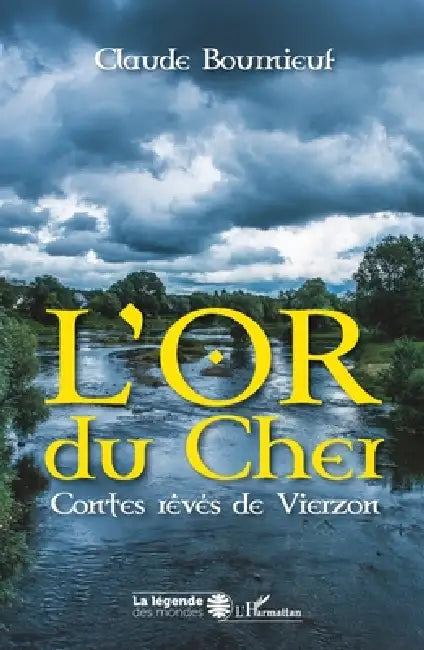 L'or du Cher: Contes rêvés de Vierzon by Gimet Philippe