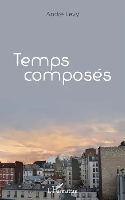 Temps composés by Levy Andre
