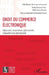 Droit du commerce électronique: Enjeux civils, consuméristes, cybercriminels, d'extranéité et de déterritorialité by Kodjo Ndukuma Adjayi, Diangienda Mvete Ashley, Loleka Ramazani Blaise