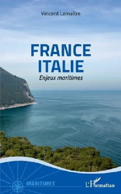 France Italie: Enjeux maritimes by Lemaitre Vincent