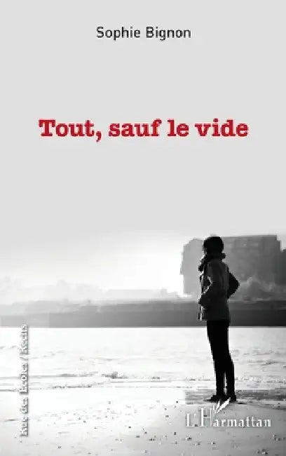 Tout, sauf le vide by Bignon Sophie