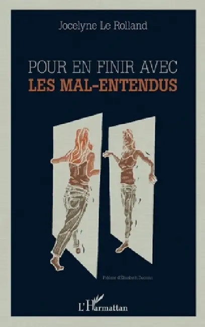 Pour en finir avec les mal-entendus by Le Rolland Jocelyne