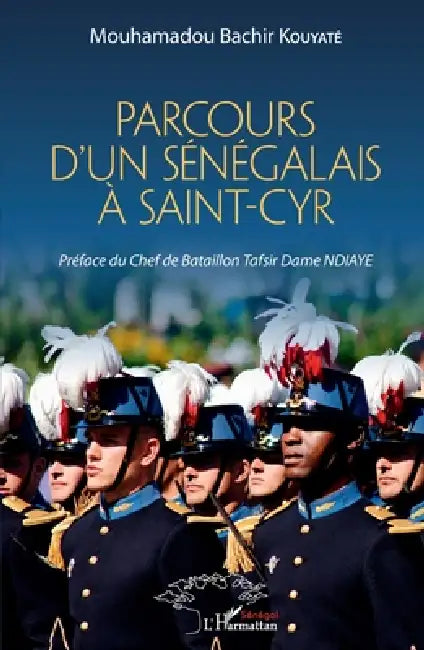Parcours d'un Sénégalais à Saint-Cyr by Mouhamadou Bachir Kouyaté