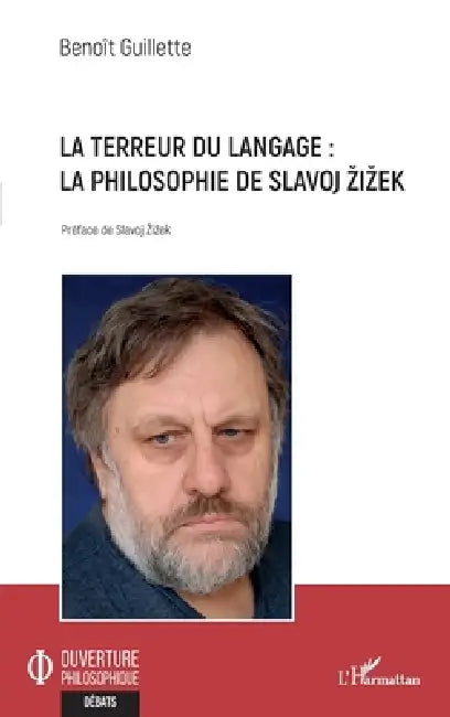 La terreur du langage: La philosophie de Slavoj Zizek by Benoît Guillette