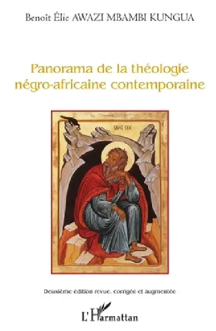 Panorama de la théologie négro-africaine contemporaine: Deuxième édition revue, corrigée et augmentée by Benoît Elie Awazi Mbambi Kungua