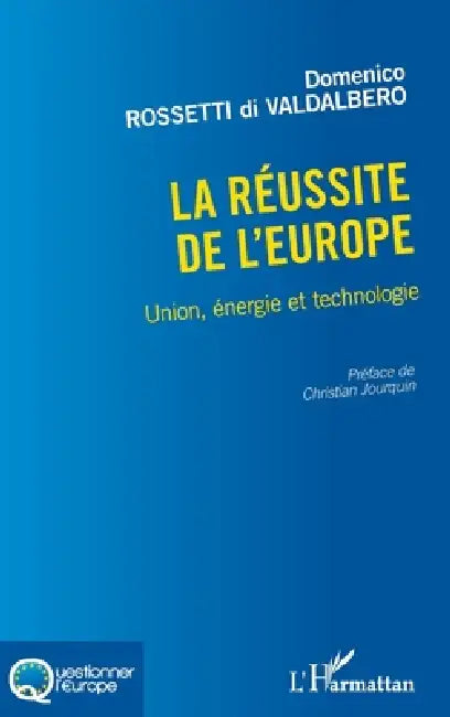 La réussite de l'Europe: Union, énergie et technologie by Domenico Rossetti Di Valdalbero